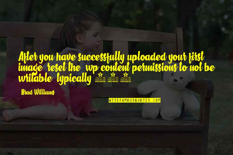 Advienne Quotes By Brad Williams: After you have successfully uploaded your first image,