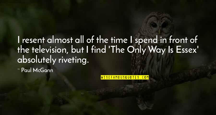 Adviento Para Quotes By Paul McGann: I resent almost all of the time I Adviento Para Quotes By Paul McGann: I resent almost all of the time I