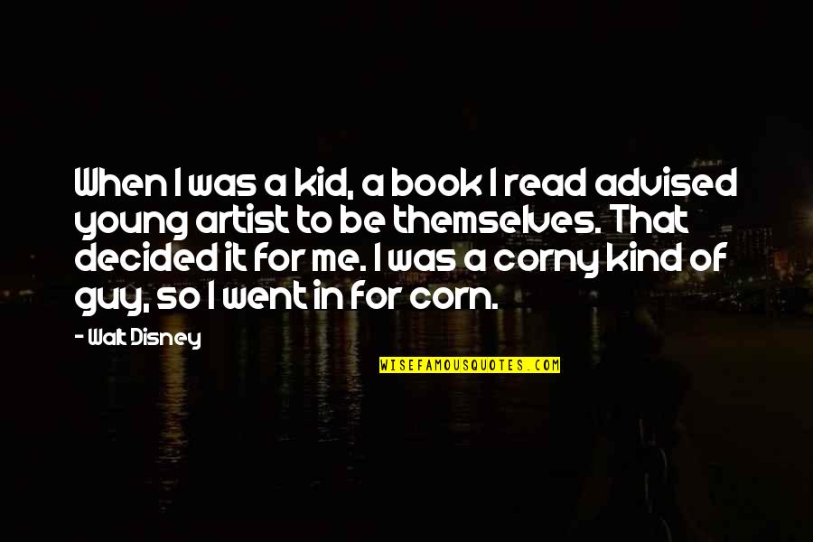 Advised Quotes By Walt Disney: When I was a kid, a book I