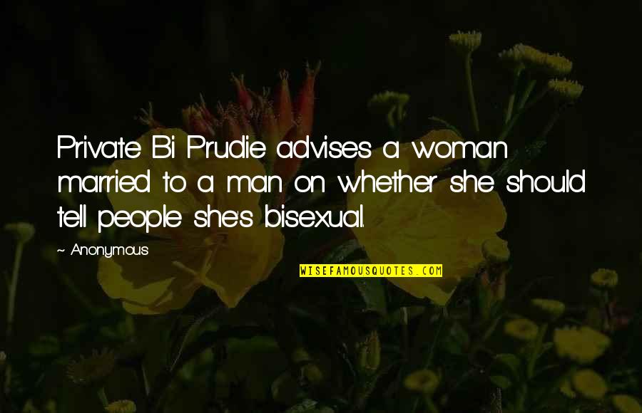 Advises Quotes By Anonymous: Private Bi Prudie advises a woman married to