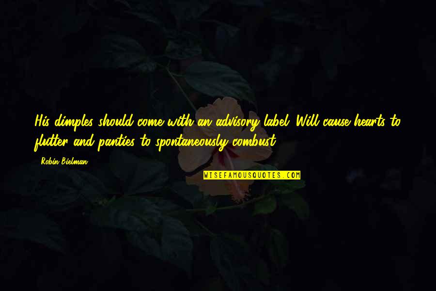 Advisory Quotes By Robin Bielman: His dimples should come with an advisory label: Advisory Quotes By Robin Bielman: His dimples should come with an advisory label: