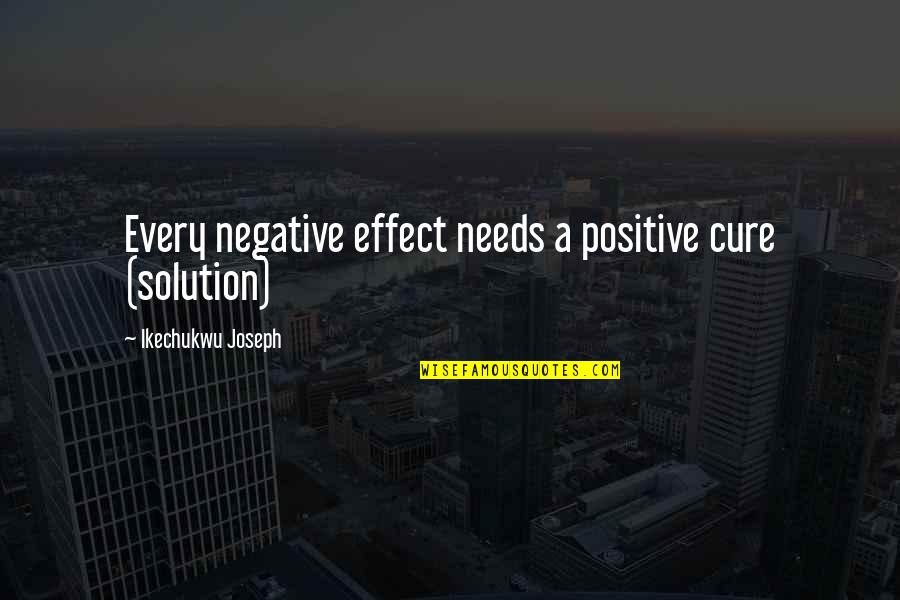 Advocating For Your Child Quotes By Ikechukwu Joseph: Every negative effect needs a positive cure (solution)