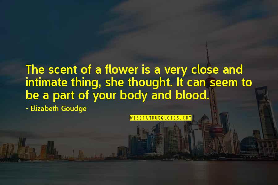 Adyey Quotes By Elizabeth Goudge: The scent of a flower is a very Adyey Quotes By Elizabeth Goudge: The scent of a flower is a very