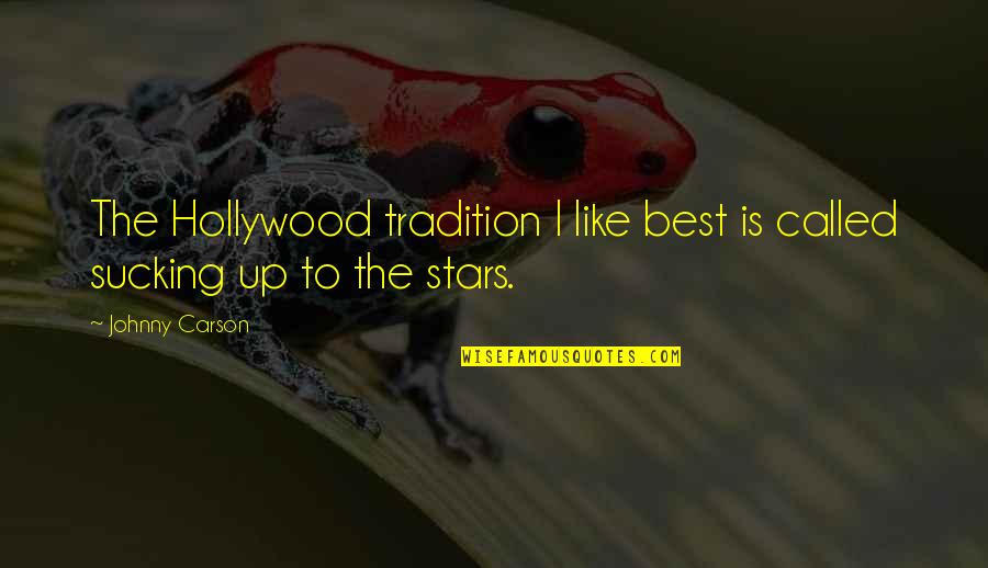 Adzic Optika Quotes By Johnny Carson: The Hollywood tradition I like best is called