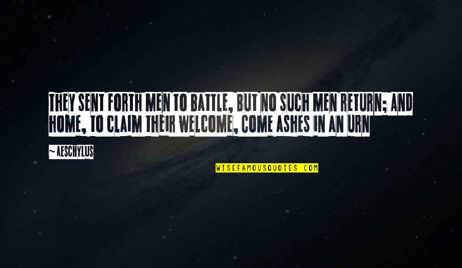 Aeasy Quotes By Aeschylus: They sent forth men to battle, But no
