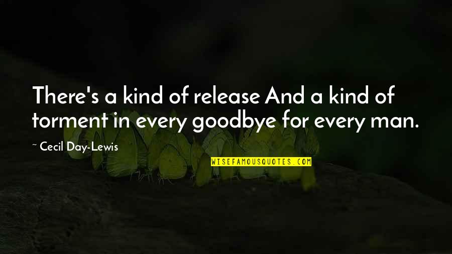 Aed Quotes By Cecil Day-Lewis: There's a kind of release And a kind