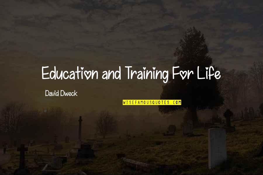 Aed Quotes By David Dweck: Education and Training For Life