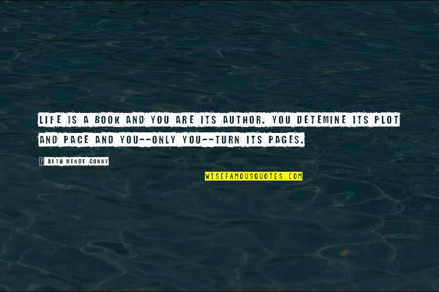 Aedes Mc Quotes By Beth Mende Conny: Life is a book and you are its