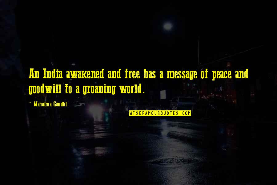 Aegirocassis Quotes By Mahatma Gandhi: An India awakened and free has a message