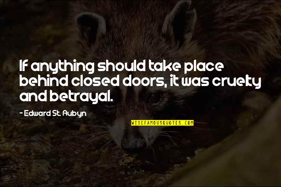 Aegolius Quotes By Edward St. Aubyn: If anything should take place behind closed doors,