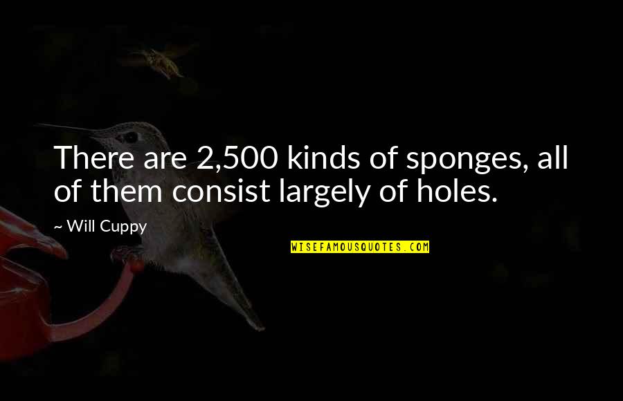 Aegon's Quotes By Will Cuppy: There are 2,500 kinds of sponges, all of