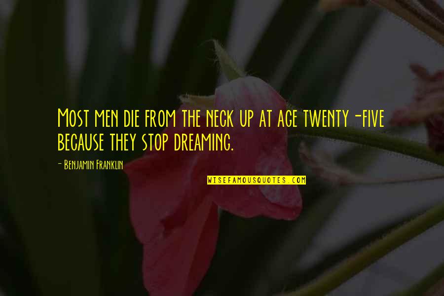 Aegroto Latin Quotes By Benjamin Franklin: Most men die from the neck up at Aegroto Latin Quotes By Benjamin Franklin: Most men die from the neck up at