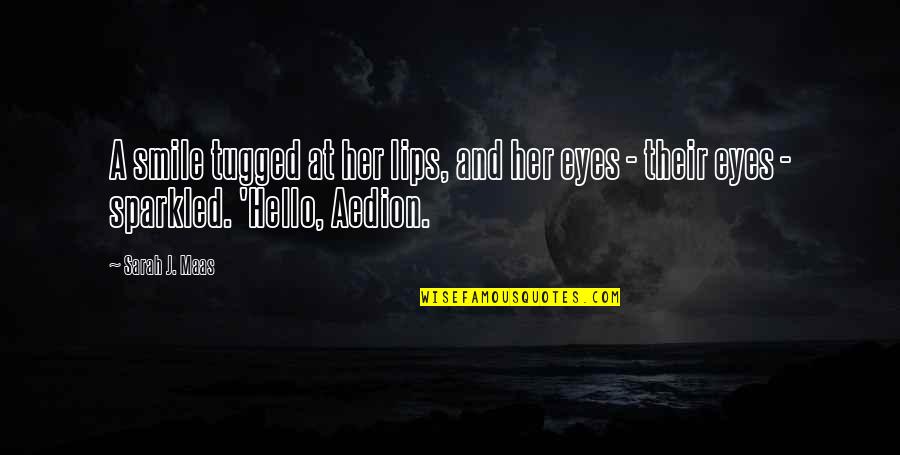 Aelin Galathynius Quotes By Sarah J. Maas: A smile tugged at her lips, and her