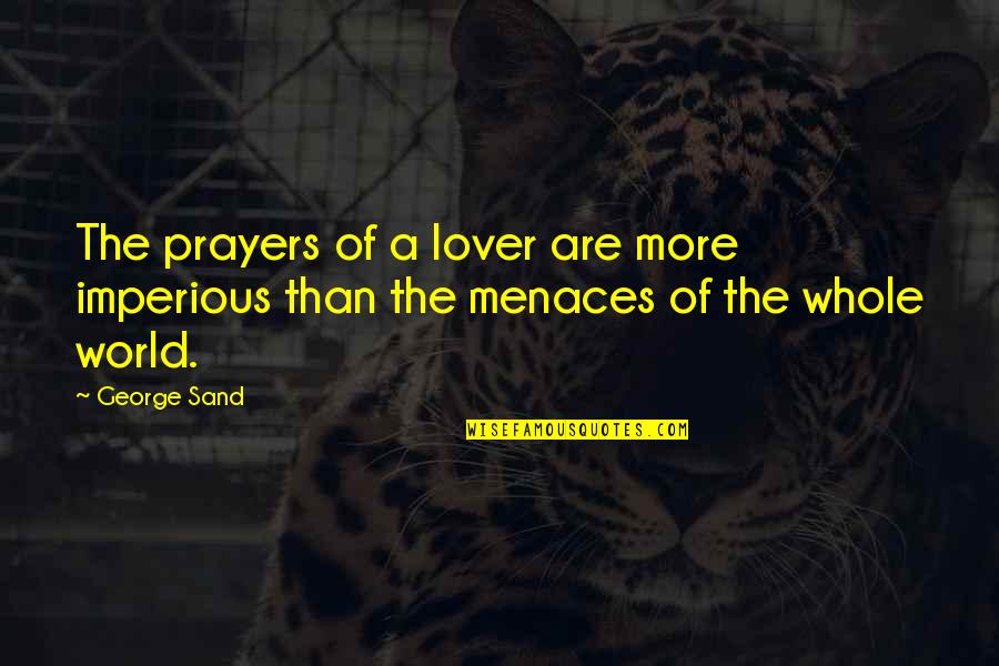 Aelins Birthday Quotes By George Sand: The prayers of a lover are more imperious
