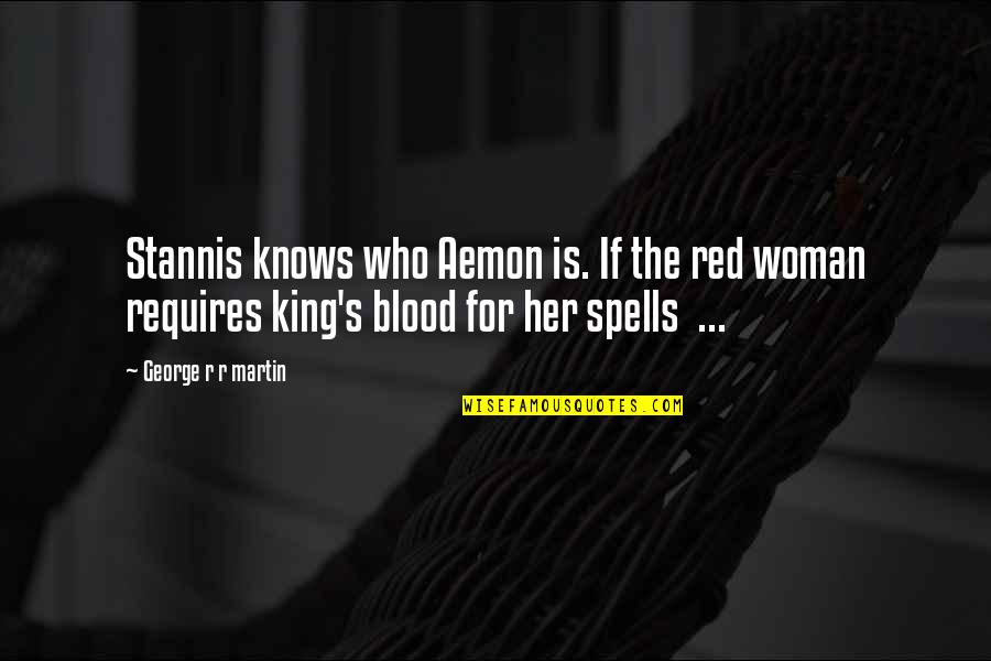 Aemon Quotes By George R R Martin: Stannis knows who Aemon is. If the red