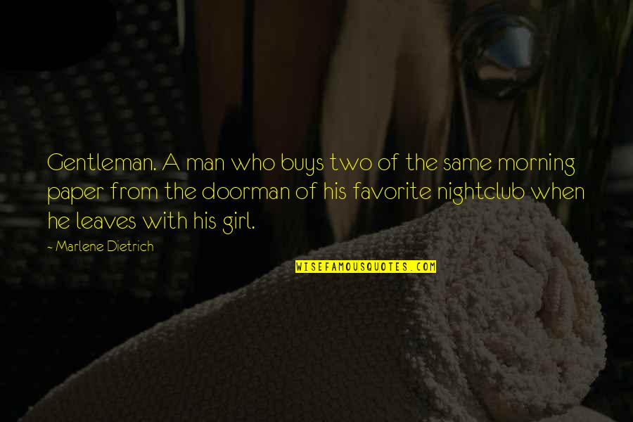 Aeneas Pietas Quotes By Marlene Dietrich: Gentleman. A man who buys two of the