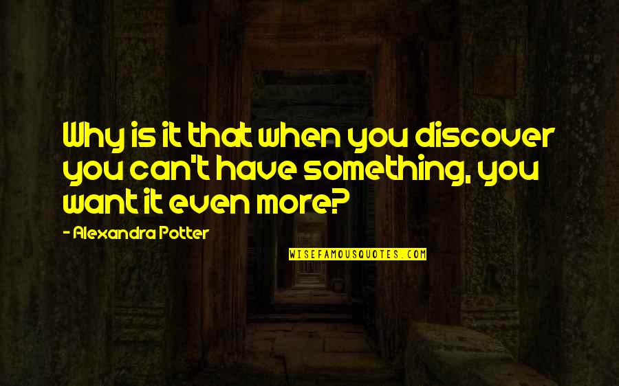 Aenigma Quotes By Alexandra Potter: Why is it that when you discover you