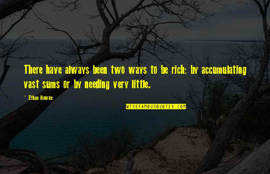 Aeolian Player Quotes By Ethan Hawke: There have always been two ways to be