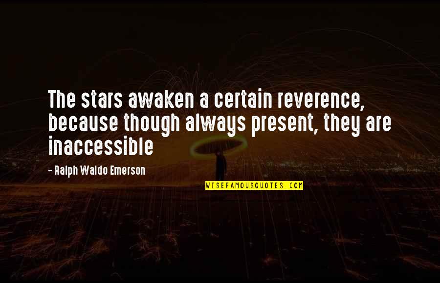 Aeon Flux Famous Quotes By Ralph Waldo Emerson: The stars awaken a certain reverence, because though Aeon Flux Famous Quotes By Ralph Waldo Emerson: The stars awaken a certain reverence, because though