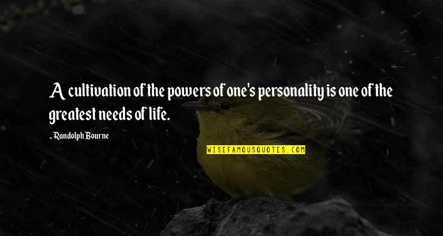 Aequa Quotes By Randolph Bourne: A cultivation of the powers of one's personality