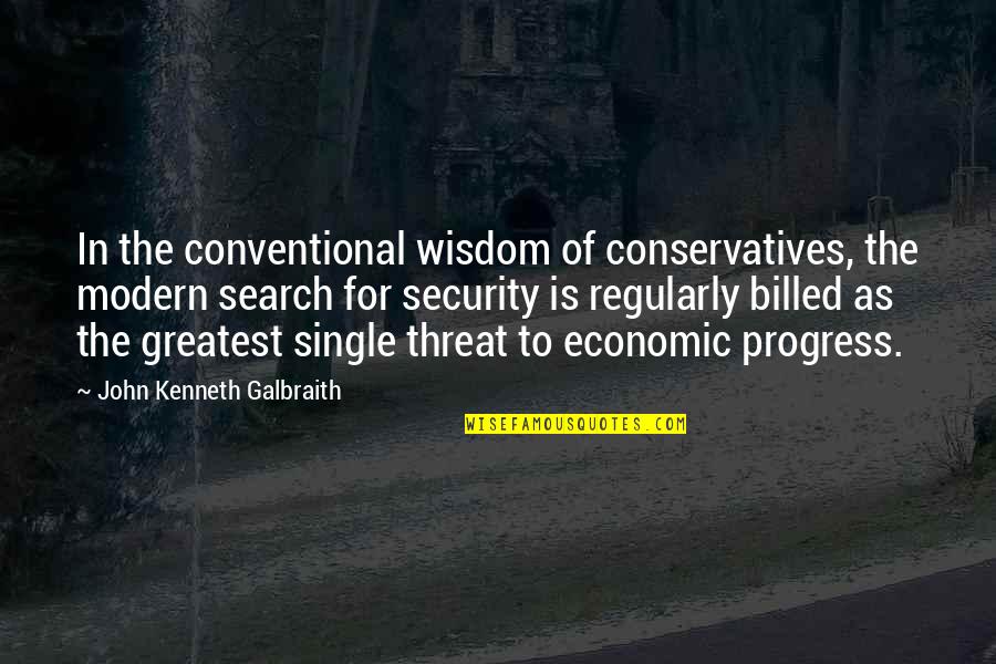 Aer Lingus Quotes By John Kenneth Galbraith: In the conventional wisdom of conservatives, the modern