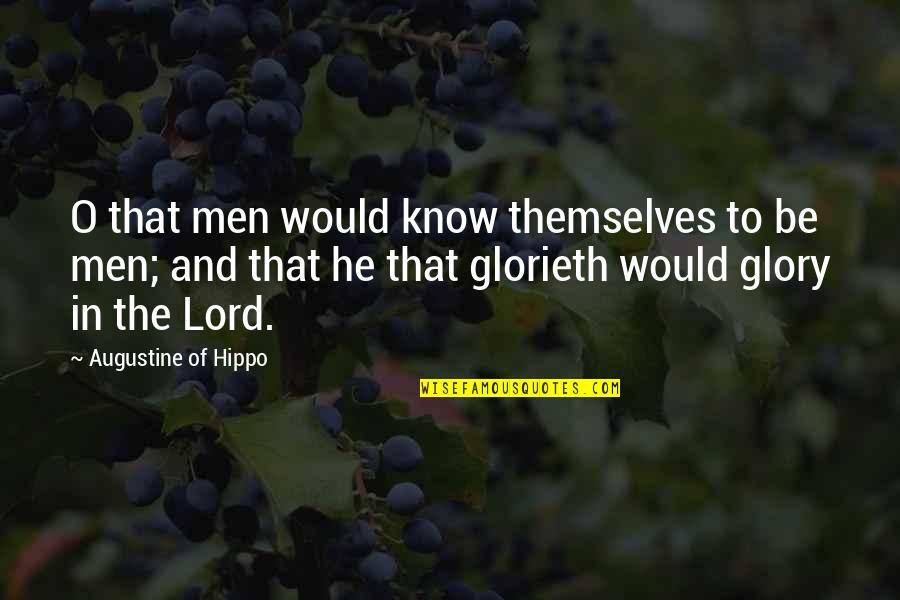 Aerated Chocolate Quotes By Augustine Of Hippo: O that men would know themselves to be