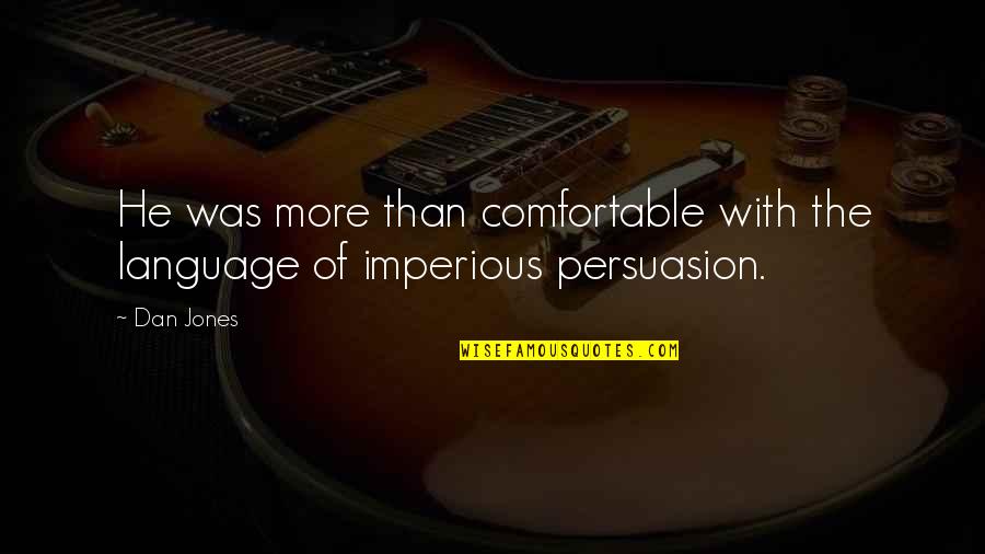 Aerialists Swing Quotes By Dan Jones: He was more than comfortable with the language