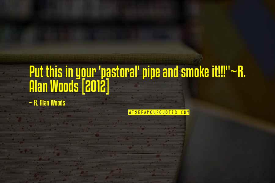 Aerin Lighting Quotes By R. Alan Woods: Put this in your 'pastoral' pipe and smoke