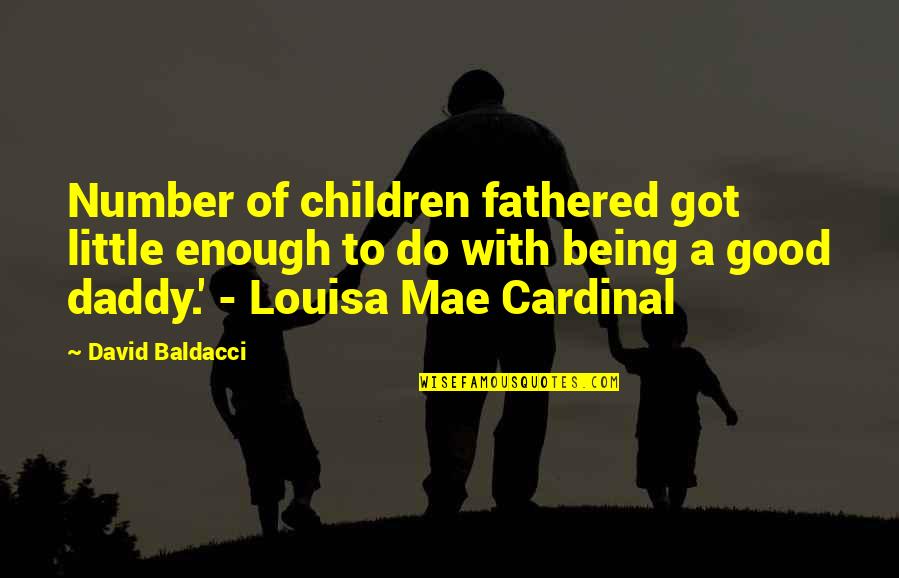 Aerobics Instructor Quotes By David Baldacci: Number of children fathered got little enough to