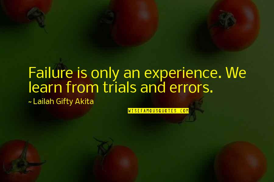 Aerodynamics Of A Lobster Quotes By Lailah Gifty Akita: Failure is only an experience. We learn from Aerodynamics Of A Lobster Quotes By Lailah Gifty Akita: Failure is only an experience. We learn from