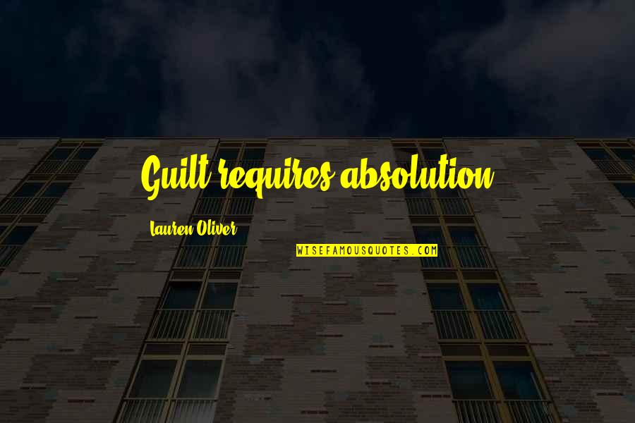 Aerodynamism Quotes By Lauren Oliver: Guilt requires absolution