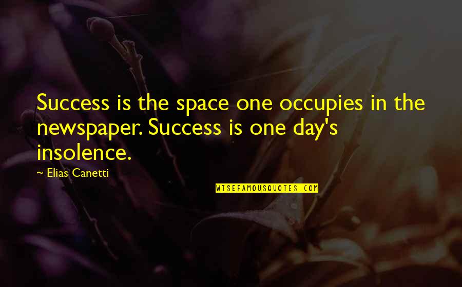 Aeromedical Quotes By Elias Canetti: Success is the space one occupies in the