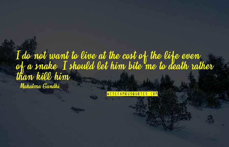 Aeronautics Company Quotes By Mahatma Gandhi: I do not want to live at the