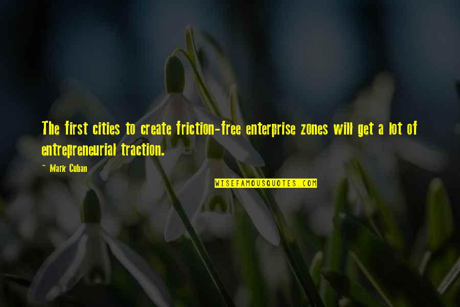 Aeroplano Tequila Quotes By Mark Cuban: The first cities to create friction-free enterprise zones Aeroplano Tequila Quotes By Mark Cuban: The first cities to create friction-free enterprise zones