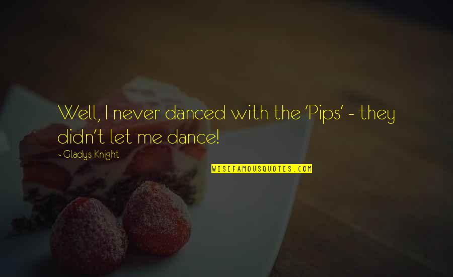 Aerosols And Covid Quotes By Gladys Knight: Well, I never danced with the 'Pips' - Aerosols And Covid Quotes By Gladys Knight: Well, I never danced with the 'Pips' -