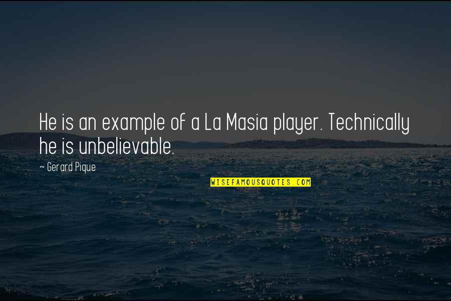 Aeschbacher Ag Quotes By Gerard Pique: He is an example of a La Masia