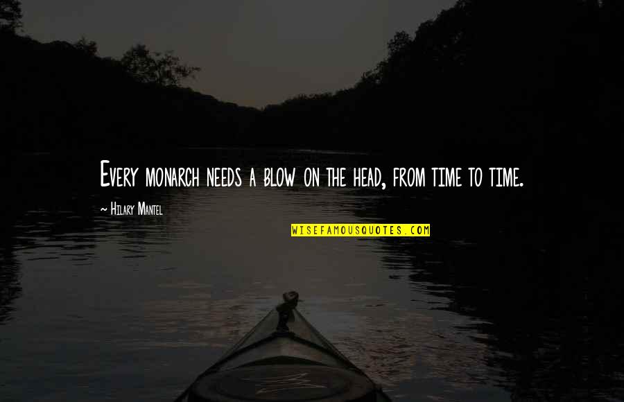 Aeschliman Painting Quotes By Hilary Mantel: Every monarch needs a blow on the head, Aeschliman Painting Quotes By Hilary Mantel: Every monarch needs a blow on the head,