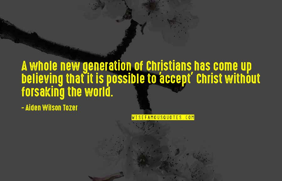 Aesthetic Appearance Quotes By Aiden Wilson Tozer: A whole new generation of Christians has come Aesthetic Appearance Quotes By Aiden Wilson Tozer: A whole new generation of Christians has come