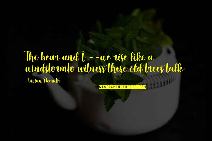 Aesthetic Maroon Color Quotes By Vivian Demuth: The bear and I --we rise like a