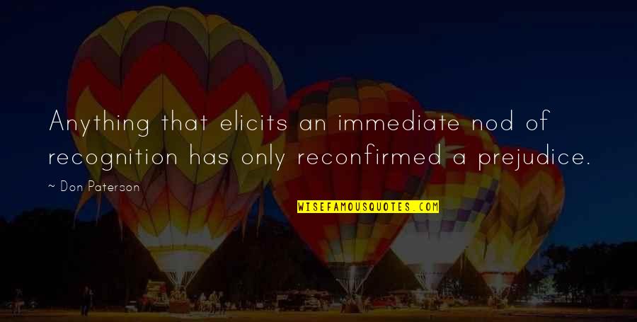 Aesthetic Minimalist Quote Quotes By Don Paterson: Anything that elicits an immediate nod of recognition Aesthetic Minimalist Quote Quotes By Don Paterson: Anything that elicits an immediate nod of recognition