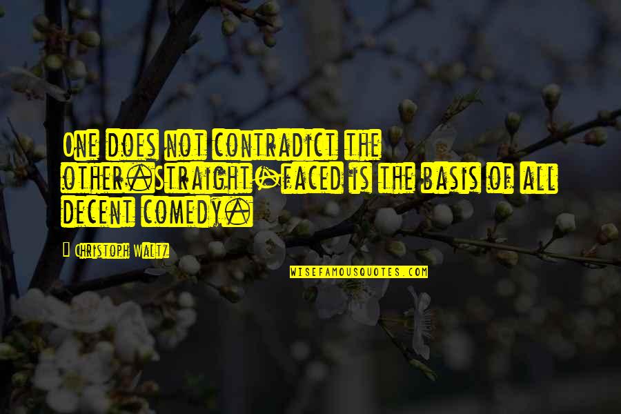 Aesthetic Outline Quotes By Christoph Waltz: One does not contradict the other.Straight-faced is the Aesthetic Outline Quotes By Christoph Waltz: One does not contradict the other.Straight-faced is the