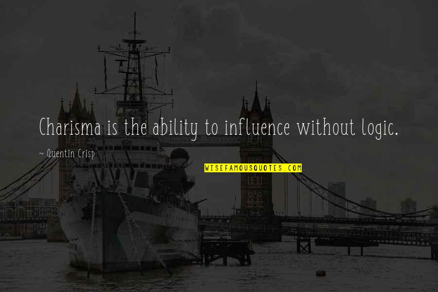 Aesthetic Tan Quotes By Quentin Crisp: Charisma is the ability to influence without logic. Aesthetic Tan Quotes By Quentin Crisp: Charisma is the ability to influence without logic.