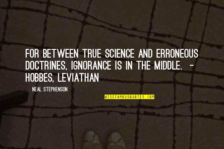 Aesthetic Taylor Swift Quotes By Neal Stephenson: For between true science and erroneous doctrines, ignorance Aesthetic Taylor Swift Quotes By Neal Stephenson: For between true science and erroneous doctrines, ignorance