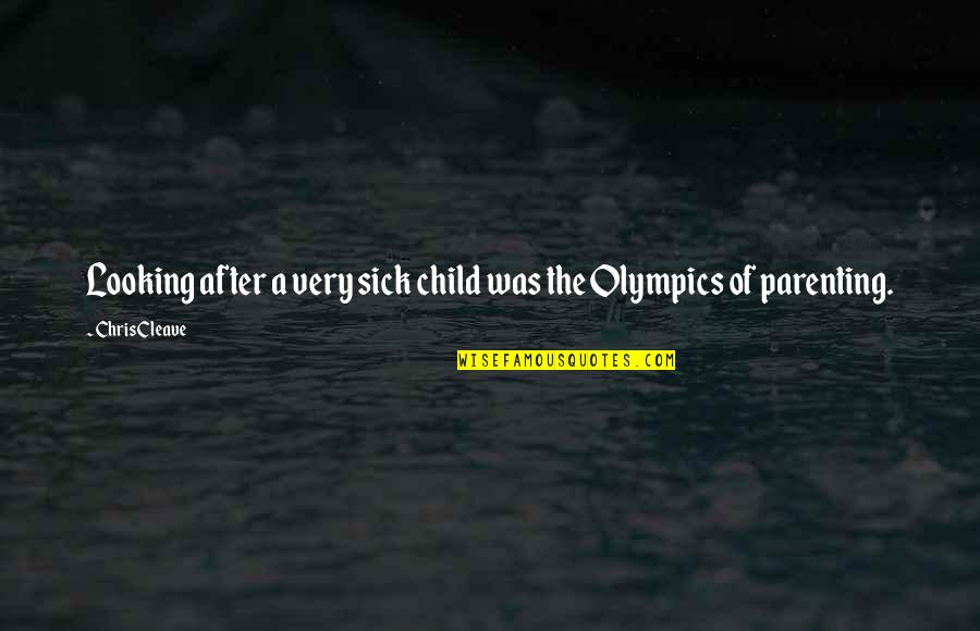 Aesthetic Twitter Quotes By Chris Cleave: Looking after a very sick child was the