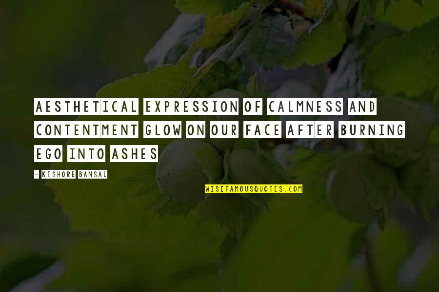 Aesthetical Quotes By Kishore Bansal: Aesthetical expression of calmness and contentment glow on