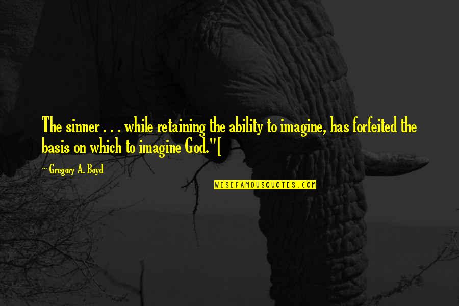 Aestheticizes Quotes By Gregory A. Boyd: The sinner . . . while retaining the Aestheticizes Quotes By Gregory A. Boyd: The sinner . . . while retaining the