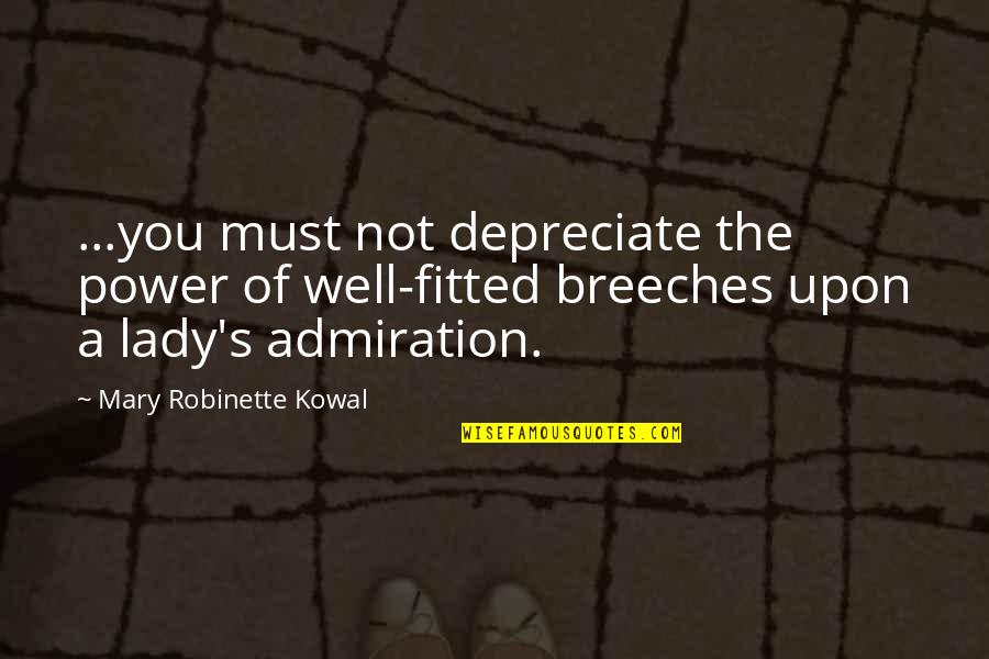 Aestimo Unius Assis Quotes By Mary Robinette Kowal: ...you must not depreciate the power of well-fitted