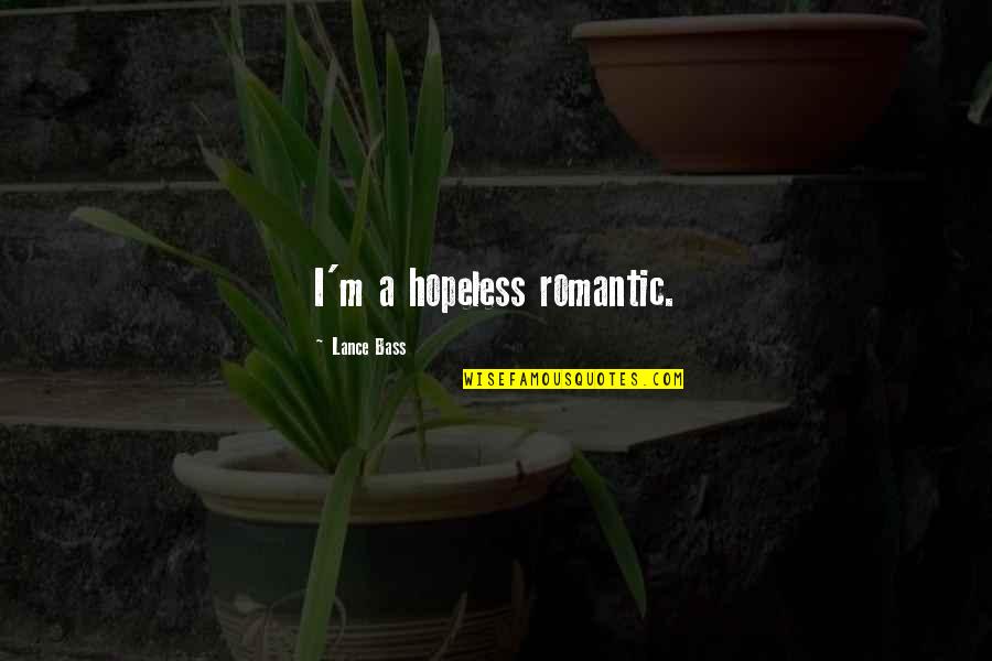 Aetate Quotes By Lance Bass: I'm a hopeless romantic. Aetate Quotes By Lance Bass: I'm a hopeless romantic.
