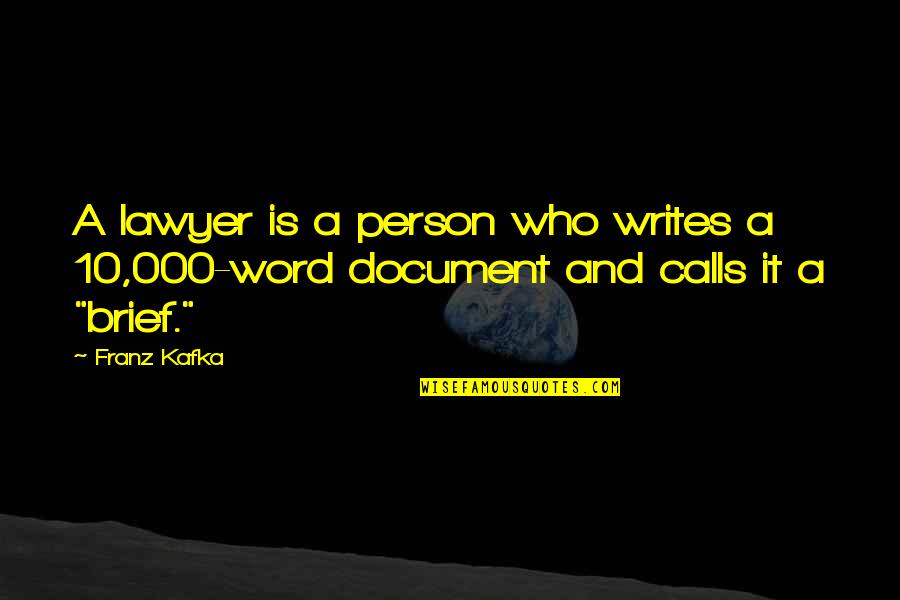 Aeternitatum Quotes By Franz Kafka: A lawyer is a person who writes a