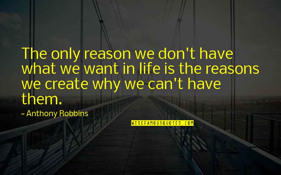 Aethereal Texture Quotes By Anthony Robbins: The only reason we don't have what we